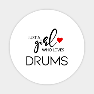 Just A Girl Who Loves Drums - Music Drums Magnet